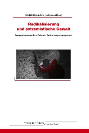 Radikalisierung und terroristische Gewalt von Böckler,  Nils, Hoffmann,  Jens