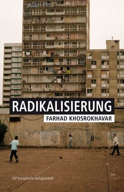 Radikalisierung von Khosrokhavar,  Farhad, Leggewie,  Claus, Lorenzer,  Stefan