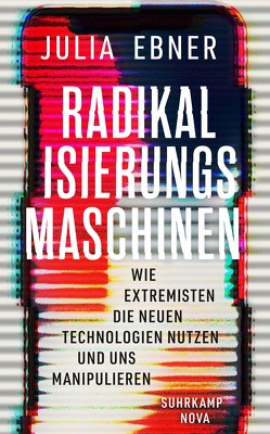 Radikalisierungsmaschinen von Ebner,  Julia, Riesselmann,  Kirsten