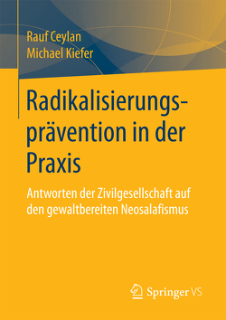 Radikalisierungsprävention in der Praxis von Ceylan,  Rauf, Kiefer,  Michael