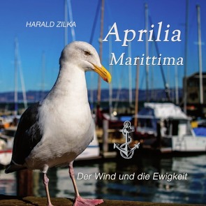Radio Adria / Aprilia Marittima – Der Wind und die Ewigkeit (Softcover) von Zilka,  Harald
