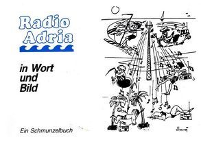 Radio Adria Schmunzelbuch von Zilka,  Harald