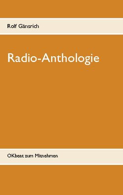 Radio-Anthologie von Gänsrich,  Rolf