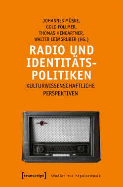 Radio und Identitätspolitiken von Föllmer,  Golo, Hengartner (verst.),  Thomas, Leimgruber,  Walter, Müske,  Johannes