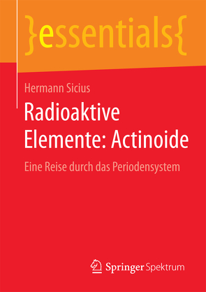 Radioaktive Elemente: Actinoide von Sicius,  Hermann