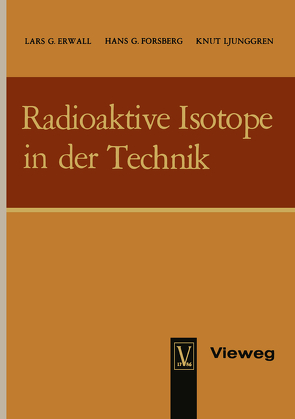 Radioaktive Isotope in der Technik von Erwall,  Lars