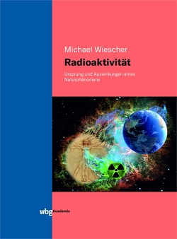 Radioaktivität – Band I von Wiescher,  Michael