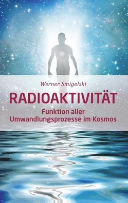 Radioaktivität von Smigelski,  Werner