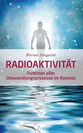 Radioaktivität von Smigelski,  Werner