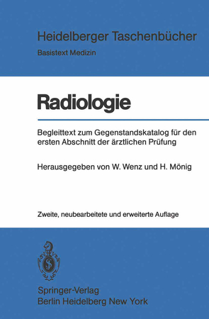 Radiologie von Flemming,  K., Gehring,  D., Hoffmann,  G., Konermann,  G., Mönig,  H., Prütz,  W., Reinwein,  H., Wannenmacher,  M., Wenz,  W.