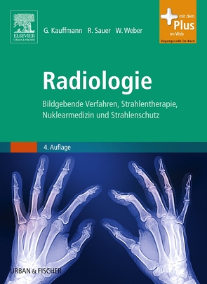 Radiologie von Dangl,  Stefan, Kauffmann,  Günter W., Sauer,  Rolf, Weber,  Wolfgang A.