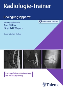 Radiologie-Trainer Bewegungsapparat von Ertl-Wagner,  Birgit, Stäbler,  Axel