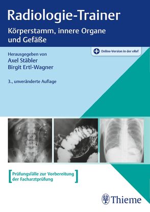 Radiologie-Trainer Körperstamm, innere Organe und Gefäße von Ertl-Wagner,  Birgit, Stäbler,  Axel