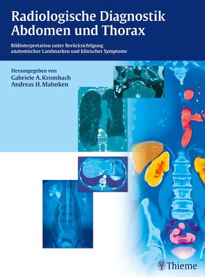 Radiologische Diagnostik Abdomen und Thorax von Krombach,  Gabriele A., Mahnken,  Andreas H.