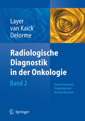 Radiologische Diagnostik in der Onkologie von Delorme,  Stefan, Layer,  Günter, van Kaick,  Gerhard