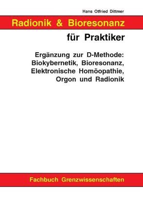 Radionik und Bioresonanz für Praktiker von Dittmer,  Hans Otfried