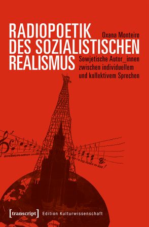 Radiopoetik des sozialistischen Realismus von Monteiro,  Oxana