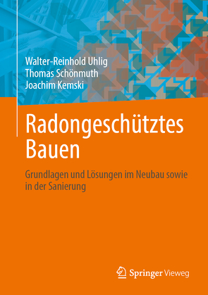 Radongeschütztes Bauen von Kemski,  Joachim, Schönmuth,  Thomas, Uhlig,  Walter-Reinhold