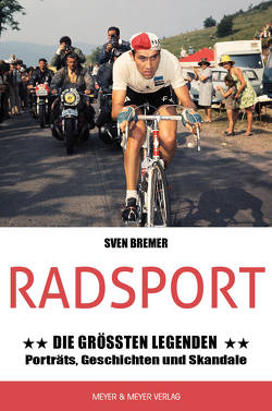 Radsport: Die größten Legenden von Bremer,  Sven