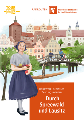 Radrouten durch historische Stadtkerne im Land Brandenburg Route 6 – Durch Spreewald und Lausitz