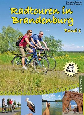 Radtouren in Brandenburg von Rasmus,  Bettina, Rasmus,  Carsten