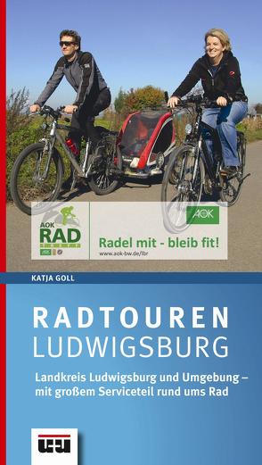 Radtouren Ludwigsburg und Umgebung von Goll,  Katja