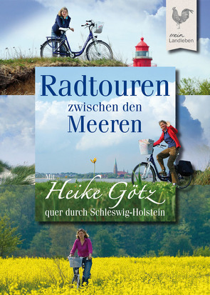 Radtouren zwischen den Meeren von Götz,  Heike