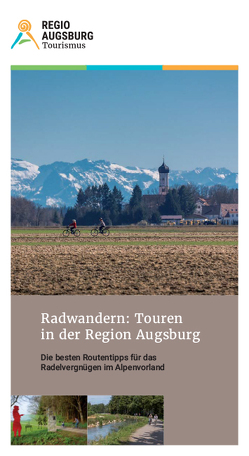 Radwandern. Touren in der Region Augsburg von Lohrmann,  Ulrich, Regio Augsburg Tourismus GmbH