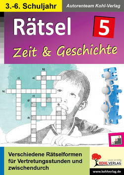 Rätsel / Band 5: Zeit & Geschichte von Autorenteam Kohl-Verlag