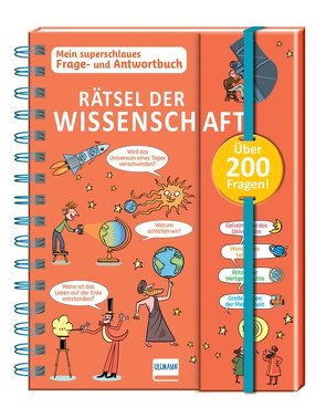 Rätsel der Wissenschaft – Mein superschlaues Frage- und Antwortbuch von Chenot,  Patrick, Dulaey,  Valérie, Fait,  Caroline, Galera,  Rebecca, Hackländer,  Anja, Kling,  Laurent, Mazzari,  Mauro