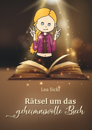 Rätsel um das geheimnisvolle Buch von Sickl,  Andrea, Sickl,  Lea