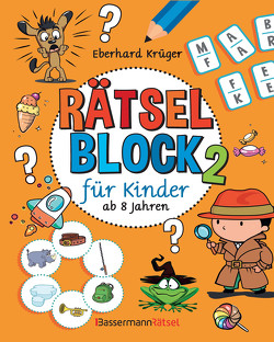 Rätselblock 2 für Kinder ab 8 Jahren von Krüger,  Eberhard