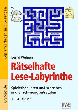 Rätselhafte Lese-Labyrinthe von Wehren,  Bernd