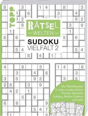 Rätselwelten – Sudoku Vielfalt 2 | Der Rätselklassiker in vielen wunderschönen Formen: klassische Sudokus, Median-Sudokus und mehr von Berendes,  Silke