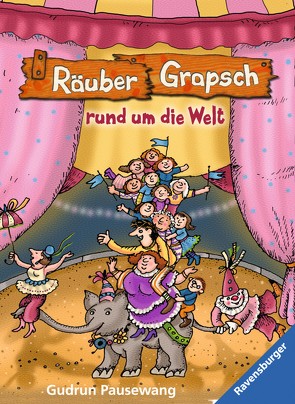 Räuber Grapsch rund um die Welt (Band 4) von Pausewang,  Gudrun, Rettich,  Rolf