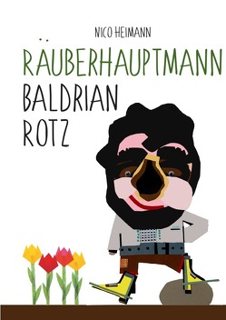 Räuberhauptmann Baldrian Rotz von HEIMANN,  NICO