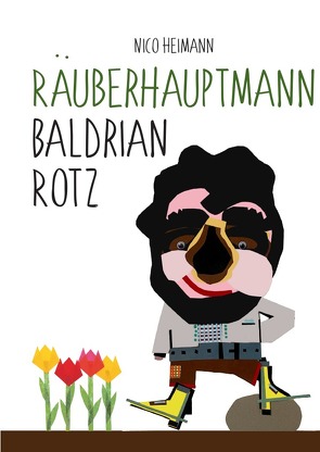 Räuberhauptmann Baldrian Rotz von HEIMANN,  NICO