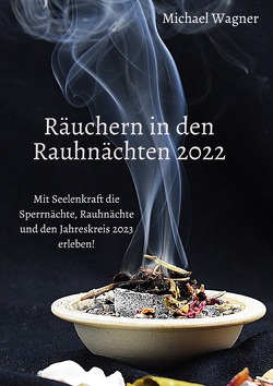 Räuchern in den Rauhnächten 2022 von Wagner,  Michael