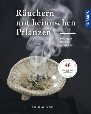 Räuchern mit heimischen Pflanzen von Fuchs,  Christine