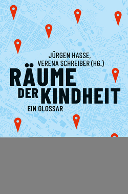 Räume der Kindheit von Hasse,  Jürgen, Schreiber,  Verena