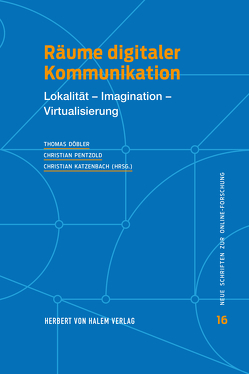 Räume digitaler Kommunikation von Döbler,  Thomas, Katzenbach,  Christian, Pentzold,  Christian