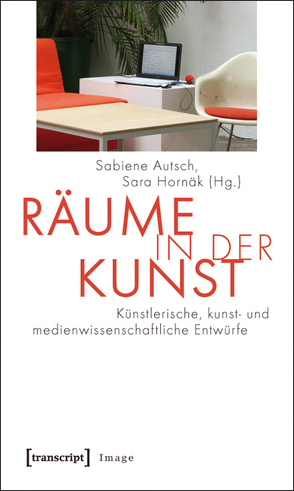 Räume in der Kunst von Autsch,  Sabiene, Hornäk,  Sara