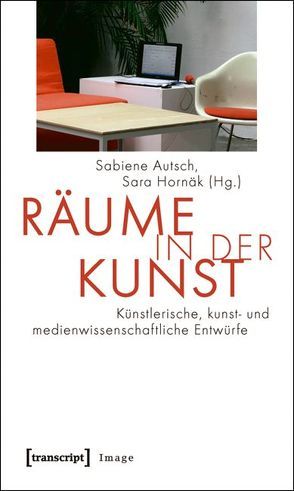 Räume in der Kunst von Autsch,  Sabiene, Hornäk,  Sara