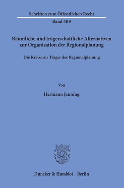 Räumliche und trägerschaftliche Alternativen zur Organisation der Regionalplanung. von Janning,  Hermann