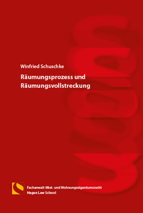 Räumungsprozess und Räumungsvollstreckung von Schuschke,  Winfried