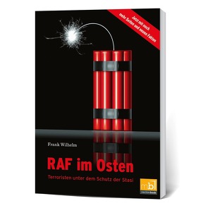 RAF im Osten – Terroristen unter dem Schutz der Stasi von Wilhelm,  Frank