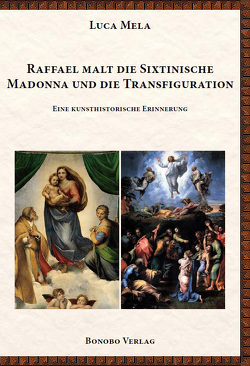 Raffael malt die Sixtinische Madonna und die Transfiguration von Mela,  Luca