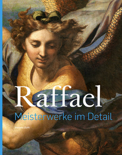 Raffael – Meisterwerke im Detail von Raffael, Zuffi,  Stefano