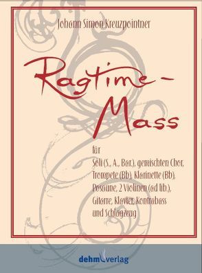 Ragtime-Mass von Kreuzpointner,  Johann S