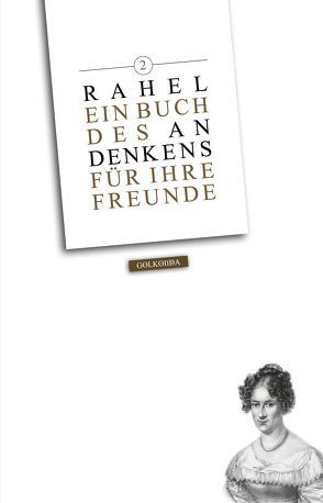 Ein Buch des Andenkens für ihre Freunde, Band 2 von Varnhagen,  Rahel